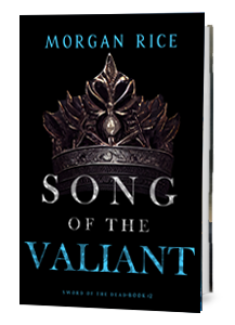 Song of the Valiant (Sword of the Dead—Book Two)