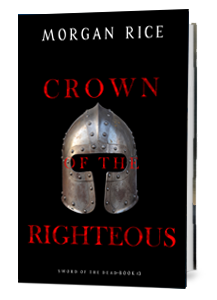 CROWN OF THE RIGHTEOUS (Sword of the Dead—Book Three)