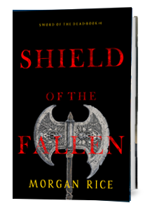 SHIELD OF THE FALLEN (Sword of the Dead—Book Four)