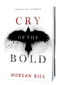 Cry of the Bold (Sword of the Dead—Book Five)