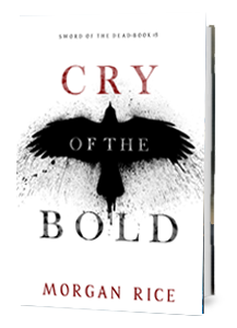 CRY OF THE BOLD (Sword of the Dead—Book Five)